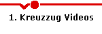 1. Kreuzzug Videos