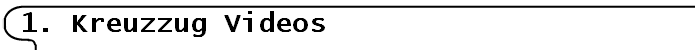1. Kreuzzug Videos