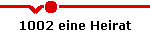 1002 eine Heirat