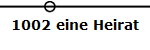 1002 eine Heirat