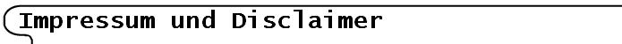 Impressum und Disclaimer
