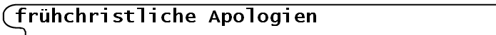 fr�hchristliche Apologien
